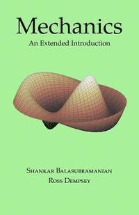 Ross Dempsey, Shankar Balasubramanian - Mechanics: An Extended Introduction, Häftad. Tillgänglighet: Lägg i varukorg