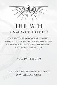William Quan Judge - The Path: Volume 4: A Magazine Dedicated to the Brotherhood of Humanity, Theosophy in America, and the Study of Occult Science a, Häftad. Tillgänglighet: Lägg i varukorg