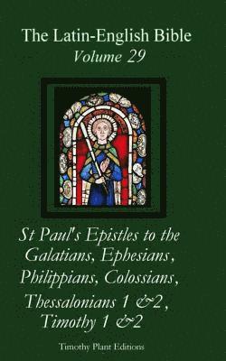 Timothy Plant - The Latin-English Bible - Vol 29: Galatians, Ephesians, Philippians, Colossians, Thessalonians 1 & 2, Timothy 1 & 2, Häftad. Tillgänglighet: Lägg i varukorg