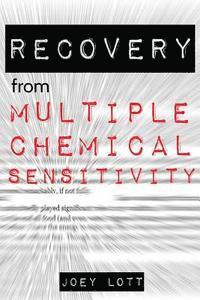 Joey Lott - Recovery from Multiple Chemical Sensitivity: How I Recovered After Years of Debilitating MCS, Häftad. Tillgänglighet: Lägg i varukorg