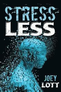 Joey Lott - Stress Less: Targeting the Physiological Roots of Stress, Häftad. Tillgänglighet: Lägg i varukorg