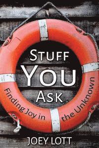 Joey Lott - Stuff You Ask: A Guide to Understanding What This Thing Called "Life" is All About, Häftad. Tillgänglighet: Lägg i varukorg