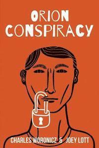Joey Lott, Charles Woronicz - The Orion Conspiracy: Based on a True Reptilian Agenda Story, Häftad. Tillgänglighet: Lägg i varukorg