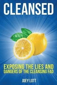 Joey Lott - Cleansed: Exposing the Lies and Dangers of the Cleansing Fad, Häftad. Tillgänglighet: Lägg i varukorg