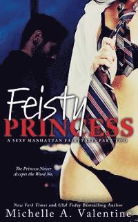 Michelle A. Valentine - Feisty Princess (A Sexy Manhattan Fairytale: Part Two), Häftad. Tillgänglighet: Lägg i varukorg