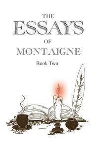Michel Montaigne, David G. Payne - The Essays of Montaigne, Book 2, Häftad. Tillgänglighet: Lägg i varukorg