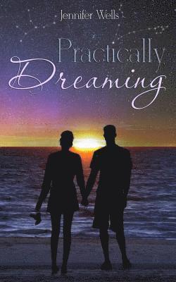 Jennifer Wells - Practically Dreaming, Häftad. Tillgänglighet: Lägg i varukorg