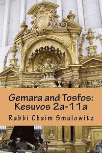 Gemara and Tosfos: Kesuvos 2a-11a