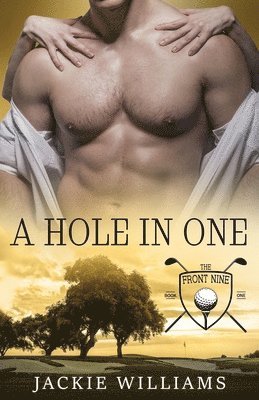 Book Cover by Design, Jackie Williams - A Hole in One: The Front Nine, Häftad