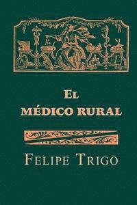 Felipe Trigo - El médico rural, Häftad. Tillgänglighet: Lägg i varukorg