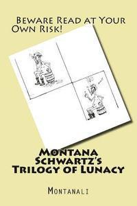 Montanali - Montana Schwartz's Trilogy of Lunacy, Häftad. Tillgänglighet: Lägg i varukorg