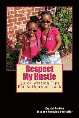 Crystal Perkins - Resepct My Hustle: Quick Writing Tips For Authors On Lock, Häftad. Tillgänglighet: Lägg i varukorg