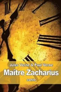 Paul Verne, Jules Verne - Maître Zacharius: ou l'Horloger qui avait perdu son âme, Häftad. Tillgänglighet: Lägg i varukorg