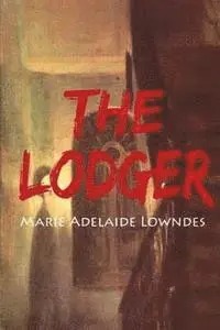 Marie Belloc Lowndes - The Lodger, Häftad. Tillgänglighet: Lägg i varukorg