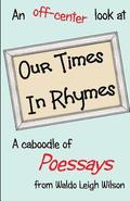 Our Times in Rhymes: Poessays