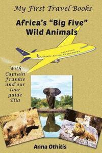 Anna Othitis - Africa's Big Five Wild Animals, Häftad. Tillgänglighet: Lägg i varukorg