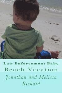 Melissa M. Richard, Jonathan P. Richard - Law Enforcement Baby: Beach Vacation, Häftad. Tillgänglighet: Lägg i varukorg