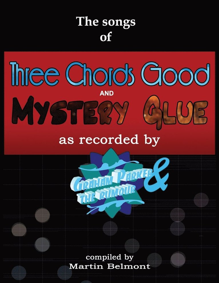 Martin Belmont - Songs of Three Chords Good and Mystery Glue, Häftad. Tillgänglighet: Lägg i varukorg