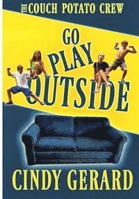 Cindy Gerard - Go Play Outside, Häftad. Tillgänglighet: Lägg i varukorg