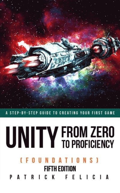 Unity from Zero to Proficiency (Foundations) Fifth Edition