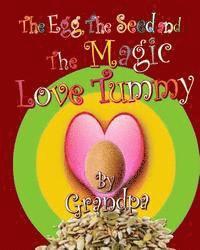 Grandpa - The Egg, The Seed, and The Magic Love Tummy, Häftad. Tillgänglighet: Lägg i varukorg