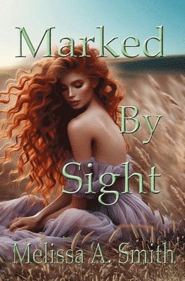 Melissa A Smith - Marked By Sight, Häftad