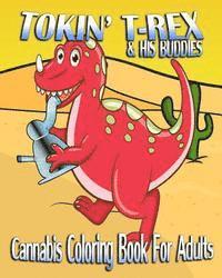 Mary Jay - Cannabis Coloring Book For Adults: Tokin' T-Rex & His Buddies, Häftad