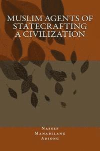 Nassef Manabilang Adiong - Muslim Agents of Statecrafting a Civilization, Häftad. Tillgänglighet: Lägg i varukorg