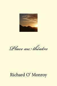 Richard O' Monroy, Georges Ballin - Place au theatre, Häftad