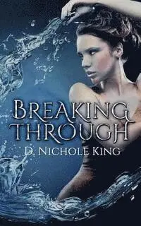 D. Nichole King - Breaking Through, Häftad. Tillgänglighet: Lägg i varukorg