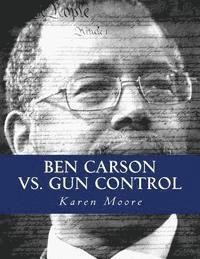 Karen J. Moore - Ben Carson vs. Gun Control: Fighting The Good Fight, Häftad. Tillgänglighet: Lägg i varukorg