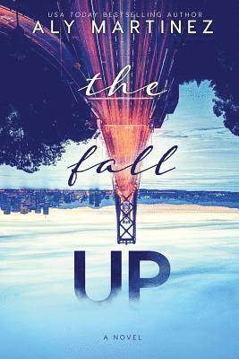 Aly Martinez - The Fall Up, Häftad. Tillgänglighet: Lägg i varukorg