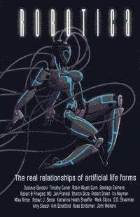 Gustavo Bondoni, Timothy Carter - Robotica: The Real Relationships of Artificial Life Forms, Häftad