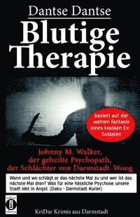 Dantse Dantse - Blutige Therapie - Johnny M. Walker, der geheilte Psychopath, der Schlächter von Darmstadt-Woog: Wann und wo schlägt er das nächste mal zu? Basiert au, Häftad. Tillgänglighet: Lägg i varukorg