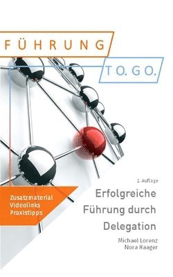 Nora Haager, Michael Lorenz - Erfolgreiche Führung durch Delegation, Häftad