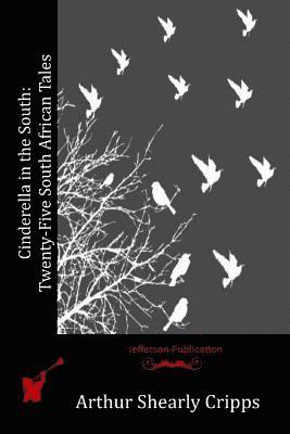 Arthur Shearly Cripps - Cinderella in the South: Twenty-Five South African Tales, Häftad. Tillgänglighet: Lägg i varukorg