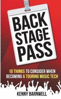 Davor Dramikanin, Linda Berardelli - Backstage Pass: 10 Things to Consider When Becoming a Touring Music Tech, Häftad. Tillgänglighet: Lägg i varukorg