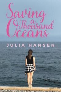 Julia Hansen - Saving a Thousand Oceans, Häftad