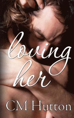 CM Hutton, Marti Lynch - Loving Her, Häftad. Tillgänglighet: Lägg i varukorg