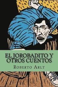 Roberto Arlt, Yordi Abreu - El Jorobadito y Otros Cuentos (Spanish Edition), Häftad