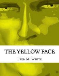 Fred M. White - The Yellow Face, Häftad