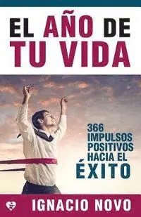 Ignacio Novo - El año de tu vida: 366 impulsos positivos hacia el éxito, Häftad. Tillgänglighet: Lägg i varukorg