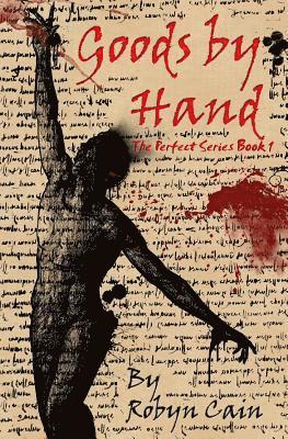 Robyn Cain - Goods By Hand: The Perfect series book 1, Häftad. Tillgänglighet: Lägg i varukorg