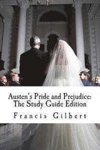 Francis Gilbert, Jane Austen - Austen's Pride and Prejudice: The Study Guide Edition: Complete text & integrated study guide, Häftad