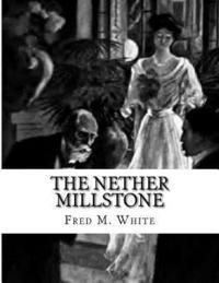 Fred M. White - The Nether Millstone, Häftad