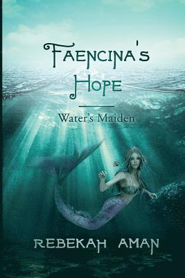 Faencina's Hope Water's Maiden