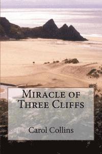 Carol Collins - Miracle of Three Cliffs, Häftad. Tillgänglighet: Lägg i varukorg
