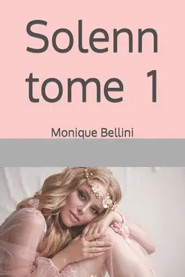 Monique Bellini - Solenn (Tome 1), Häftad. Tillgänglighet: Lägg i varukorg
