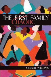 Gerald Williams - The First(Chaotic)Family, Häftad. Tillgänglighet: Lägg i varukorg