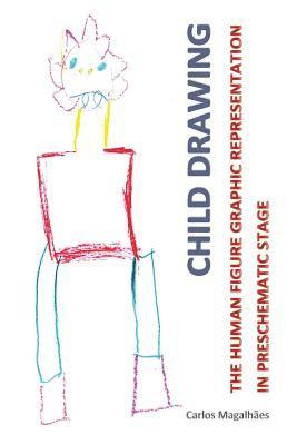 Carlos Magalhães - Child Drawing: The Human Figure Graphic Representation in Preschematic Stage, Häftad